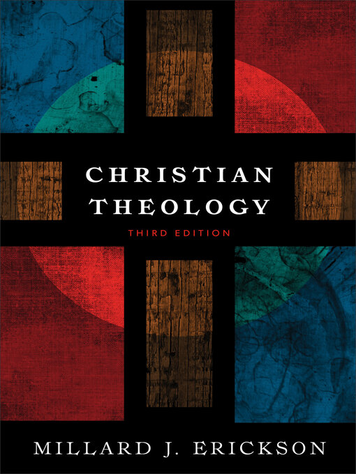 Title details for Christian Theology by Millard J. Erickson - Available